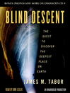 Blind Descent (MP3): The Quest to Discover the Deepest Place on Earth
